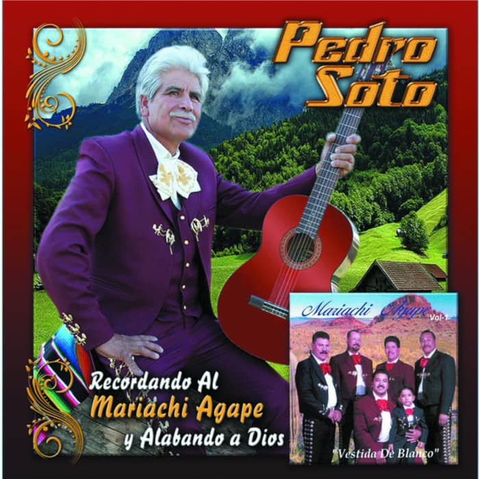 Pedro Soto - Recordando Al Mariachi Agape